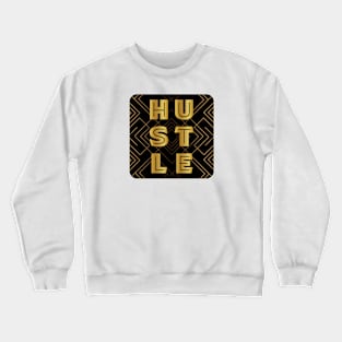 Hustle with Black and Gold Abstract Background Crewneck Sweatshirt
